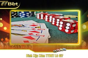 Binh Xập Xám 77BET Là Gì?