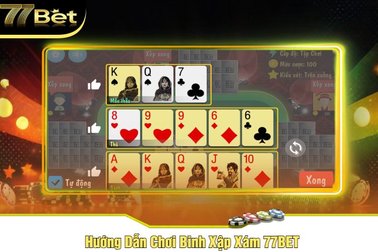 Hướng Dẫn Chơi Binh Xập Xám 77BET